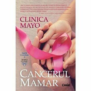 Clinica Mayo. Cancerul mamar - Lynn C. Hartmann, L. Loprinzi imagine