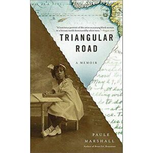 Triangular Road: A Memoir, Paperback - Paule Marshall imagine