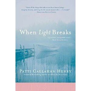 When Light Breaks, Paperback - Patti Callahan Henry imagine