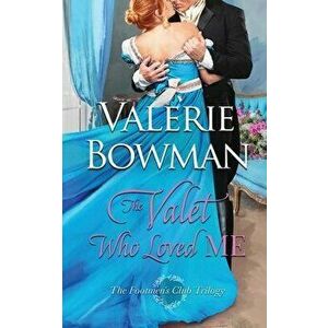 The Valet Who Loved Me, Paperback - Valerie Bowman imagine