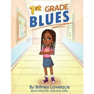 1st Grade Blues, Paperback - Britney L. Lovelace imagine