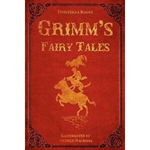 Grimm's Fairy Tales (with Illustrations by Arthur Rackham), Paperback - Jacob Ludwig Carl Grimm imagine