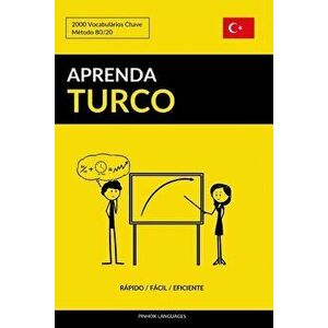 Aprenda Turco - Rápido / Fácil / Eficiente: 2000 Vocabulários Chave, Paperback - Pinhok Languages imagine