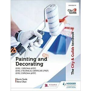 City & Guilds Textbook: Painting and Decorating for Level 1 and Level 2, Paperback - Steve Olsen imagine
