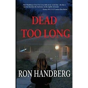Dead Too Long, Paperback - Ron Handberg imagine
