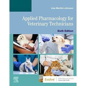 Applied Pharmacology for Veterinary Technicians, Paperback - Lisa Dvm Cvt Martini-Johnson imagine