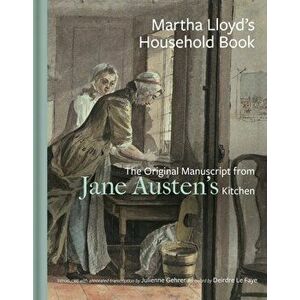 Martha Lloyd's Household Book. The Original Manuscript from Jane Austen's Kitchen, Hardback - *** imagine