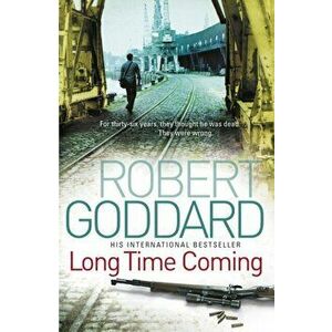 Long Time Coming. Crime Thriller, Paperback - Robert Goddard imagine