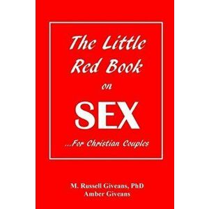 The Little Red Book on Sex: ...For Christian Couples, Paperback - M. Russell Giveans imagine