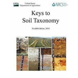 Keys to Soil Taxonomy - Twelfth Edition, 2014, Paperback - U. S. Department of Agriculture imagine