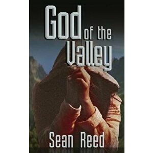 God of the Valley, Paperback - Sean Reed imagine