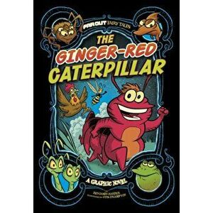 Ginger-Red Caterpillar. A Graphic Novel, Paperback - Benjamin Harper imagine