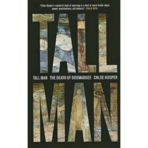 Tall Man: A Death in Aboriginal Australia, Paperback - Chloe Hooper imagine