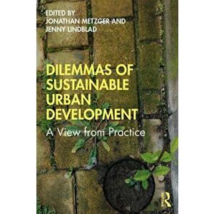 Dilemmas of Sustainable Urban Development. A View from Practice, Paperback - *** imagine