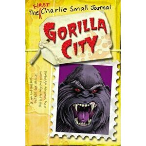 Charlie Small: Gorilla City, Paperback - Charlie Small imagine