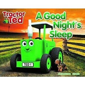 Tractor Ted A Good Night's Sleep, Paperback - Alexandra Heard imagine