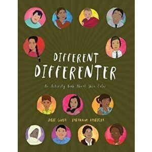 Different Differenter: An Activity Book about Skin Color, Paperback - Jyoti Gupta imagine