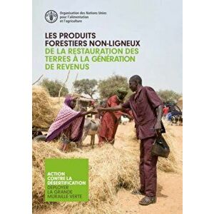 Les Produits Forestiers Non-ligneux - De la Restauration des Terres a la Generation de Revenus, Paperback - *** imagine