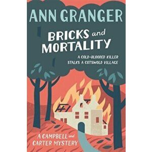 Bricks and Mortality (Campbell & Carter Mystery 3). A cosy English village crime novel of wit and intrigue, Paperback - Ann Granger imagine