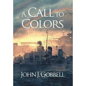 A Call to Colors, Hardcover - John J. Gobbell imagine