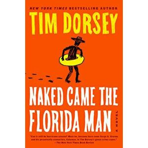 Naked Came the Florida Man, Paperback - Tim Dorsey imagine
