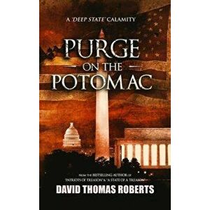 Purge on the Potomac - David Thomas Roberts imagine