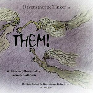 Ravensthorpe Tinker in THEM!: a fantastical fantasy adventure, Paperback - Lorraine Collinson imagine