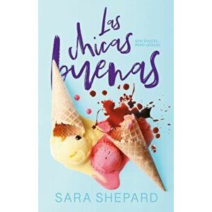 Las Chicas Buenas / The Good Girls, Paperback - Sara Shepard imagine