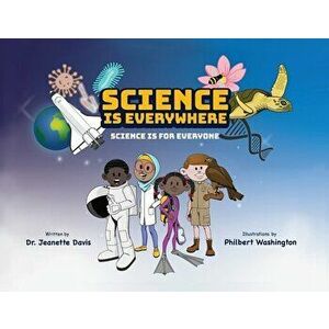 Science is Everywhere: Science is for Everyone, Paperback - Jeanette Davis imagine