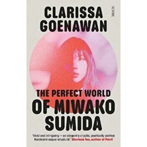 Perfect World of Miwako Sumida. a novel of modern Japan, Paperback - Clarissa Goenawan imagine
