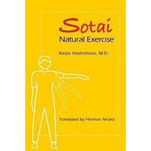 Sotai Natural Exercise, Paperback - Keizo Hashimoto M. D. imagine