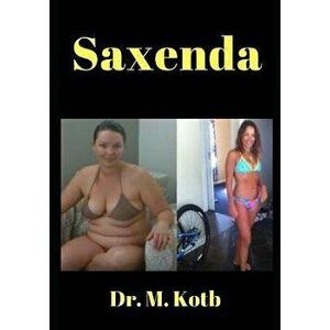 Saxenda: Is It Good for You ? Honest Saxenda Reviews and Testimonials and Where to Buy Saxenda Online with No Prescription ?, Paperback - Dr Kotb imagine