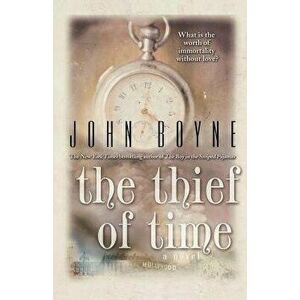 The Thief of Time, Paperback - John Boyne imagine