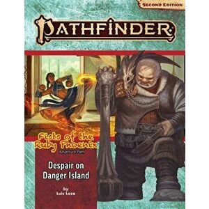 Pathfinder Adventure Path: Despair on Danger Island (Fists of the Ruby Phoenix 1 of 3) (P2), Paperback - Luis Loza imagine
