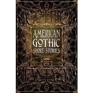 American Gothic Short Stories, Hardcover - Flame Tree Studio (Gothic Fantasy) imagine