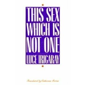 This Sex Which Is Not One, Paperback - Luce Irigaray imagine