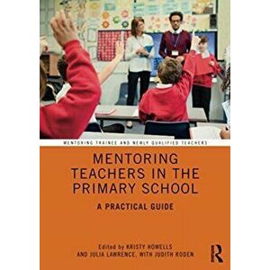 Mentoring Teachers in the Primary School. A Practical Guide, Paperback - *** imagine
