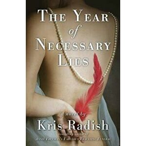 The Year of Necessary Lies, Paperback - Kris Radish imagine