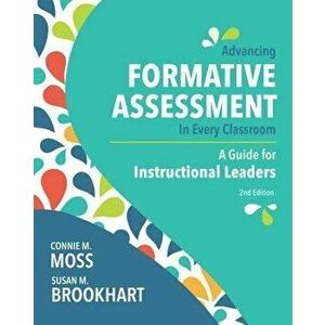 Advancing Formative Assessment in Every Classroom: A Guide for Instructional Leaders - Connie M. Moss imagine