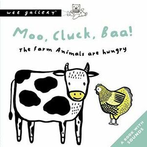 Moo, Cluck, Baa! The Farm Animals Are Hungry. A Book with Sounds, Board book - Surya Sajnani imagine
