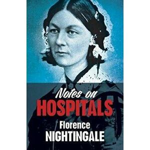 Notes on Hospitals, Paperback - Florence Nightingale imagine