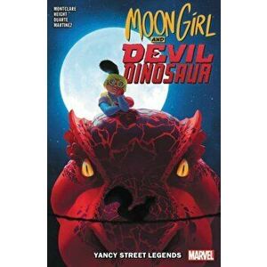 Moon Girl and Devil Dinosaur Vol. 8: Yancy Street Legends, Paperback - Marvel Comics imagine