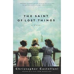 The Saint of Lost Things, Paperback - Christopher Castellani imagine