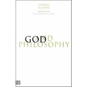 God and Philosophy, Paperback - Etienne Gilson imagine