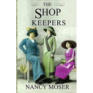 The Shop Keepers, Paperback - Nancy Moser imagine