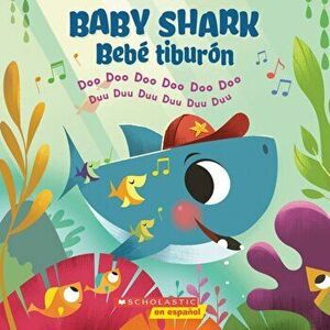 Baby Shark/Beb Tiburn: Doo Doo Doo Doo Doo Doo/Duu Duu Duu Duu Duu Duu, Paperback - John John Bajet imagine
