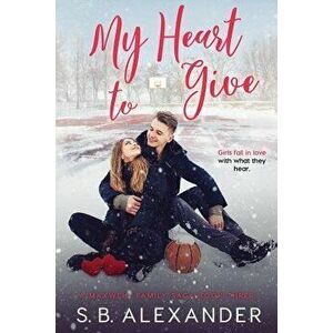 My Heart to Give, Paperback - Alexander S. B. imagine