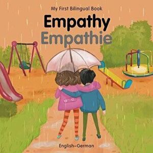 My First Bilingual Book-Empathy (English-German) - Milet Publishing imagine