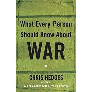 What Every Person Should Know about War, Paperback - Chris Hedges imagine
