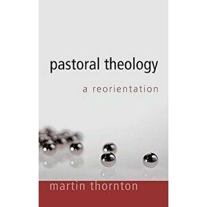 Pastoral Theology, Paperback - Martin Thornton imagine